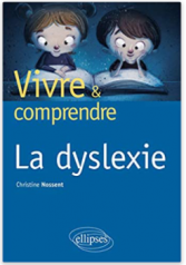 Vivre et comprendre la dyslexie